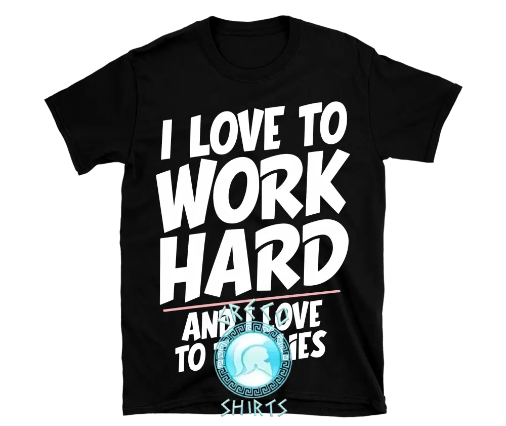 I Love To Work Hard Design | Grecoshirts.com T-Shirt
