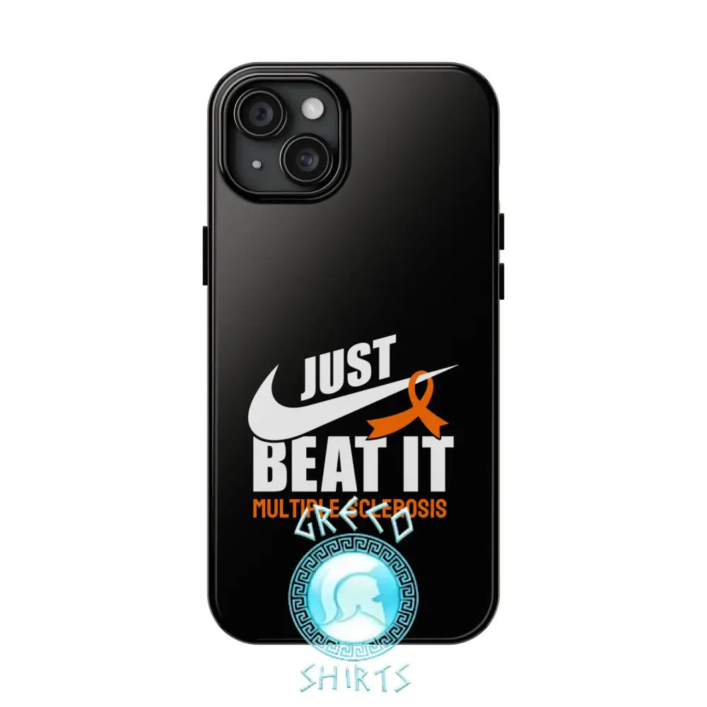 Just Beat It Ms Tough Phone Cases | Grecoshirts.com Iphone 15 Plus Case