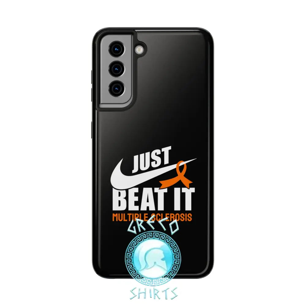 Just Beat It Ms Tough Phone Cases | Grecoshirts.com Samsung Galaxy S21 Case