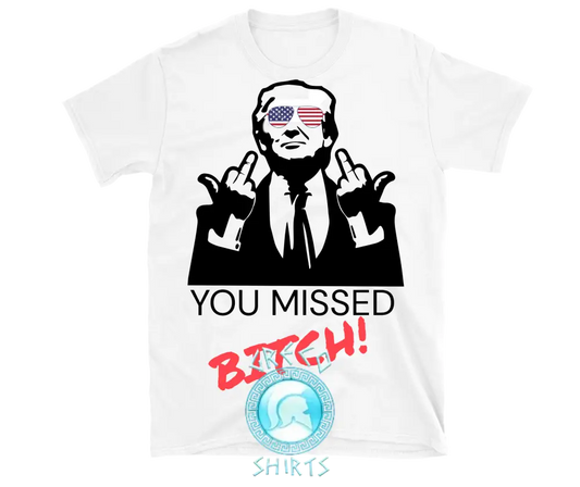 You Missed B!Tch Trump Parody T-Shirt | Grecoshirts.com T-Shirt